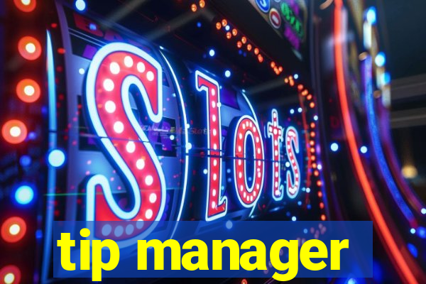 tip manager